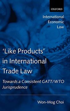 portada 'like Products' in International Trade Law: Towards a Consistent Gatt (en Inglés)