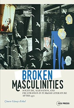 portada Broken Masculinities: Solitude, Alienation, and Frustration in Turkish Literature After 1970