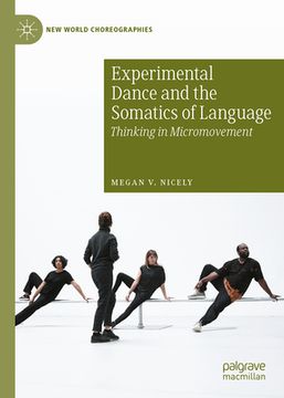 portada Experimental Dance and the Somatics of Language: Thinking in Micromovement (en Inglés)