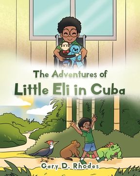 portada The Adventures of Little Eli in Cuba (en Inglés)