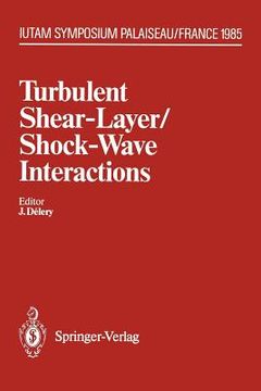 portada turbulent shear-layer/shock-wave interactions: iutam symposium, palaiseau, france september 9 12, 1985 (in French)