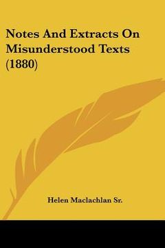 portada notes and extracts on misunderstood texts (1880) (en Inglés)
