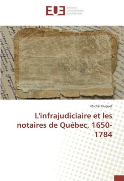 portada L'infrajudiciaire et les notaires de Québec, 1650-1784 (OMN.UNIV.EUROP.)