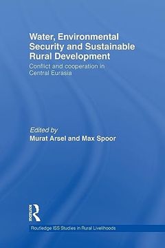 portada Water, Environmental Security and Sustainable Rural Development: Conflict and Cooperation in Central Eurasia (en Inglés)