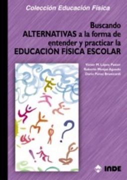 portada Buscando Alternativas a la Forma de Entender y Practicar la Educación Física Escolar (in Spanish)