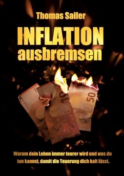 portada Inflation ausbremsen: Warum dein Leben immer teurer wird und was du tun kannst, damit die Teuerung dich kalt lässt. (in German)