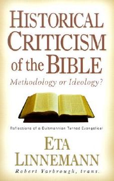 portada historical criticism of the bible: methodology or ideology? reflections of a bultmannian turned evangelical (en Inglés)