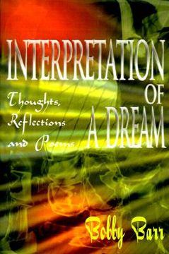 portada interpretation of a dream: thoughts, reflections and poems (en Inglés)