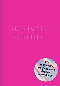 portada Zusammenarbeiten: Ein Wegweiser, um Gemeinsam Großes zu Erreichen Krogerus, Mikael and Tschäppeler, Roman (in German)