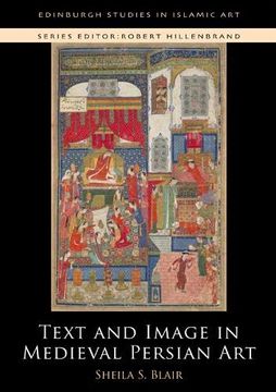 portada Text and Image in Medieval Persian art (Edinburgh Studies in Islamic Art) (en Inglés)