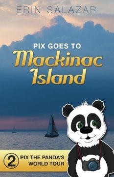portada Pix Goes to Mackinac Island: Volume 2 (Pix the Panda's World Tour)