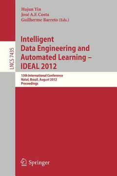 portada intelligent data engineering and automated learning -- ideal 2012: 13th international conference, natal, brazil, august 29-31, 2012, proceedings (in English)
