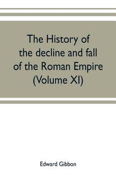 portada The history of the decline and fall of the Roman Empire (Volume XI) (in English)