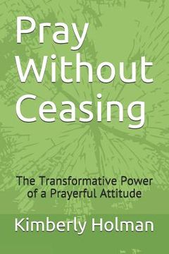 portada Pray Without Ceasing: The Transformative Power of a Prayerful Attitude (en Inglés)