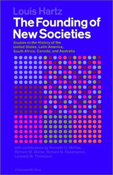 portada The Founding of new Societies: Studies in the History of the United States, Latin America, South Africa, Canada, and Australia 
