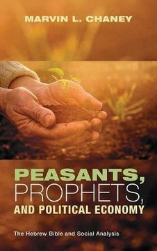 portada Peasants, Prophets, and Political Economy (en Inglés)