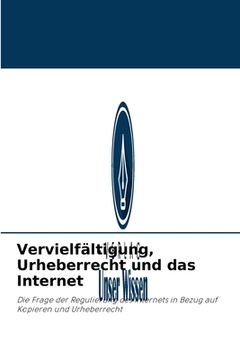 portada Vervielfältigung, Urheberrecht und das Internet (en Alemán)