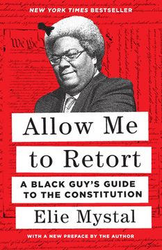 portada Allow me to Retort: A Black Guy’S Guide to the Constitution (en Inglés)
