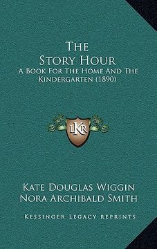 portada the story hour: a book for the home and the kindergarten (1890)