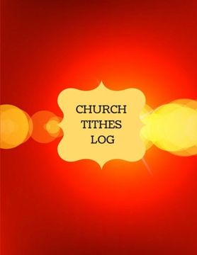portada Church Tithes Log: Church Administration, Financial Management, (Church Log): Volume 7 (Church Logs)