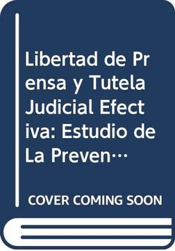 portada Libertad de Prensa y Tutela Judicial Efectiva: Estudio de la Prevencion Judicial de Da~Nos Derivados de Informaciones (en Inglés)