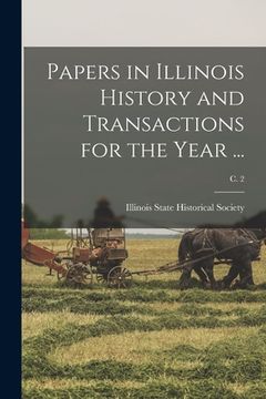 portada Papers in Illinois History and Transactions for the Year ...; c. 2