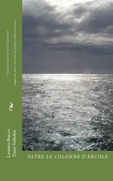 portada Oltre le Colonne d'Ercole: Viaggio per mare e per terra nel tempo e nella conoscenza