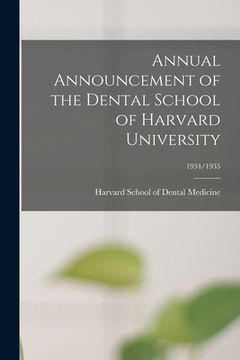 portada Annual Announcement of the Dental School of Harvard University; 1934/1935 (en Inglés)