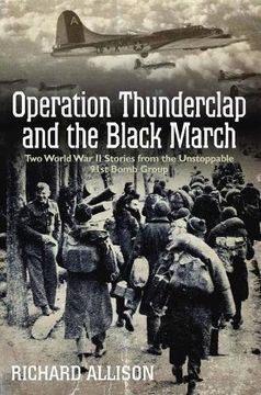 portada Operation Thunderclap and the Black March: The World war ii Stories From the Unstoppable 91St Bomb Group (en Inglés)