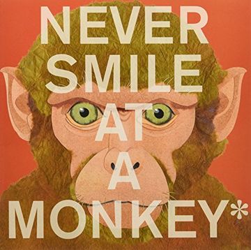 portada Never Smile at a Monkey: And 17 Other Important Things to Remember (en Inglés)