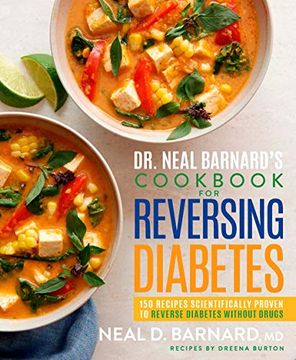 portada Dr. Neal Barnard's Cookbook for Reversing Diabetes: 150 Recipes Scientifically Proven to Reverse Diabetes Without Drugs (en Inglés)