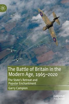 portada The Battle of Britain in the Modern Age, 1965-2020: The State's Retreat and Popular Enchantment (en Inglés)