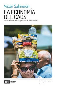 portada La Economía del Caos: Venezuela: Un País en Proceso de Destrucción (in Spanish)