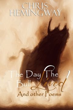 portada The Day The Bull Lived: And Other Poems (en Inglés)