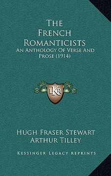 portada the french romanticists: an anthology of verse and prose (1914) (en Inglés)
