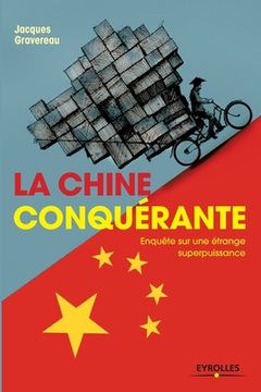 portada La Chine conquérante: Enquête sur une étrange superpuissance (in French)