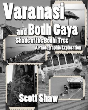 portada Varanasi and Bodh Gaya: Shade of the Bodhi Tree: A Photographic Exploration
