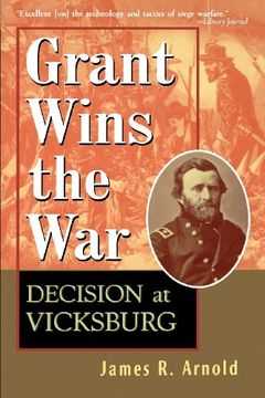 portada Grant Wins the War: Decision at Vicksburg (en Inglés)