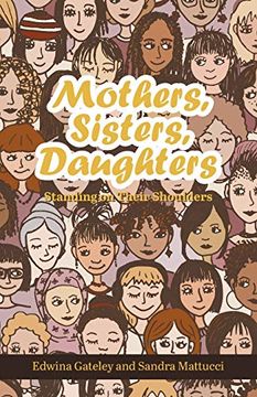 portada Mothers, Sisters, Daughters: Standing on Their Shoulders (en Inglés)