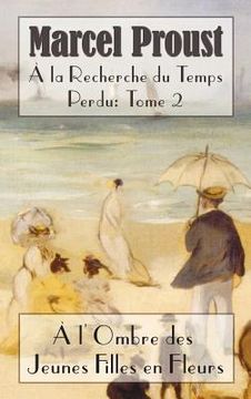 portada La Recherche Du Temps Perdu: L'Ombre Des Jeunes Filles En Fleurs (in French)