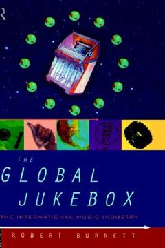 portada the global jukebox: the international music industry (en Inglés)