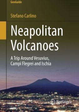 portada Neapolitan Volcanoes: A Trip Around Vesuvius, Campi Flegrei and Ischia (GeoGuide)
