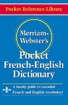 Merriam-Webster's Pocket French-English Dictionary (Pocket Reference Library) (Multilingual, French and English Edition)