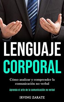 portada Lenguaje Corporal: Cómo Analizar y Comprender la Comunicación no Verbal (Aprenda el Arte de la Comunicación no Verbal) (in Spanish)