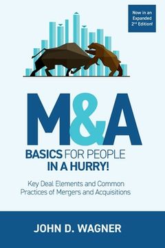 portada M&A Basics for People in a Hurry!: Key Deal Elements and Common Practices of Mergers and Acquisitions (en Inglés)