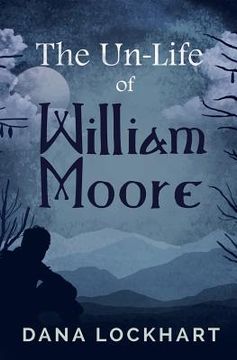 portada The Un-Life of William Moore (en Inglés)