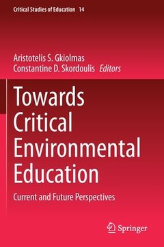 portada Towards Critical Environmental Education: Current and Future Perspectives (en Inglés)