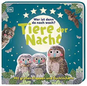 portada Wer ist Denn da Noch Wach? Tiere der Nacht: Pappbilderbuch mit Klappen und Gucklöchern ab 2 Jahren (in German)