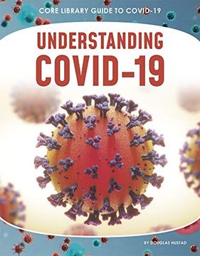 portada Guide to Covid-19: Understanding Covid-19 (Core Library Guide to Covid-19) (en Inglés)