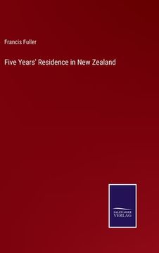 portada Five Years' Residence in New Zealand (en Inglés)